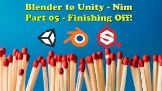 Blender to Unity - Nim - Part 07 - Finishing Off!