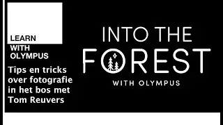 Learn With Olympus (27)| Into the Forest