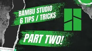 6 Tips and Tricks for Bambu Studio Part 2
