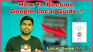 Google Local Guide कैसे बने ? How To Become Google Local Guide Get Rewards 2022 | Google Local Guide