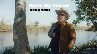 Hello My Friend 'MV teaser' by Dang Thao