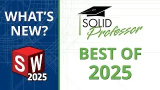 What's New in SOLIDWORKS 2025 - Top Enhancements