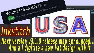 Inkstitch v3.1.0 prerelease road map schedule, and I digitize for a hat with it