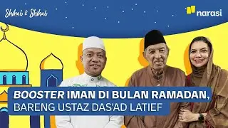 Booster Iman di Bulan Ramadan, Bareng Ustaz Das'ad Latief | Shihab & Shihab