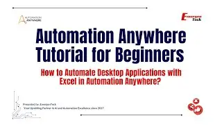 11: How to Automate Desktop Applications with Excel in Automation Anywhere? | Beginner Tutorial
