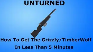 How To Get A Grizzly/TimberWolf/Rare Gun in Unturned In Less That 5 Minutes