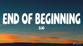 Djo - End Of Beginning (Lyrics)
