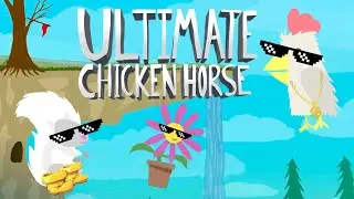 УГАР, БОЛЬ И СТРАДАНИЯ В ULTIMATE CHICKEN HORSE | АГРЕССИВНЫЙ ЦВЕТОК РАЗДАЁТ ВСЕМ ЛЕЩА