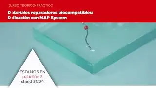 Curso materiales reparadores biocompatibles: aplicación con MAP System