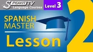 Spanish Master - Video Course - Level 3 - Lesson 2 (31004) Speakit.tv