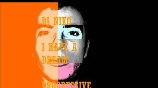 DJ NIKO I HAVE A DREAM PROGRESSIVE HOUSE