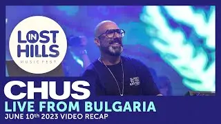 CHUS at Lost in Hills Festival Plovdiv Bulgaria RECAP