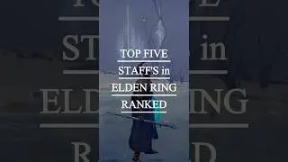 Ranking Top Five Staffs in Elden Ring based on effectiveness