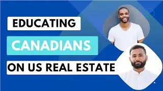 Dr. Chad Carter on Educating Canadians about US Real Estate