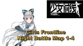Night Battle 1-4 | Girls Frontline
