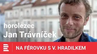 Jan Trávníček: Spousta lidí si uvědomí až na kopci, že tam nechce být