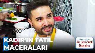 Kadir'in Sezon Arası Anıları - En Hamarat Benim 2. Bölüm