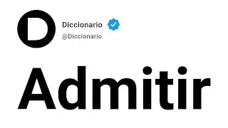 Admitir Significado En Español