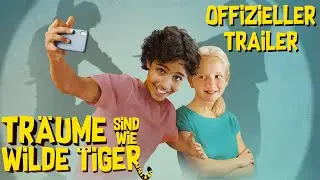 Träume sind wie wilde Tiger - offizieller Trailer zum Kinofilm