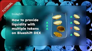 How to provide liquidity with multiple tokens on Blueshift DEX