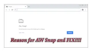 WHAT IS THE REASON FOR AW SNAP ERROR IN CHROME & FIX!!!