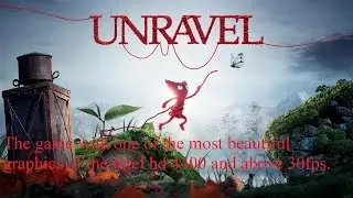 Unravel:Intel HD 4400/i3 1.70GHz(4005u)/4gb ram.