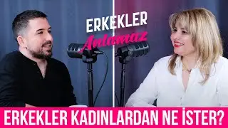 ERKEKLER KADINLARDAN NE İSTER? - Asil Moray - Saba Deniz Uzun