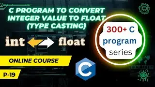 C Program to convert integer value to float value | Type Casting | Type Conversion | MKL