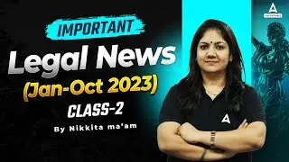 Important Legal News 2023 | Jan to Oct Legal News 2023 | Law With Nikkita Mam  ( Class 2 )