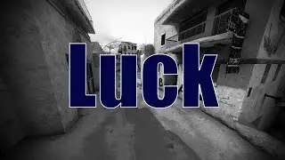 Luck (CSGO Montage)