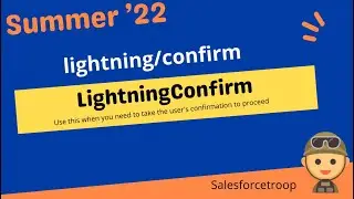 Salesforce Summer 22 - LightningConfirm - lightning/confirm  |  Lightning Web component