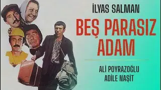 Beş Parasız Adam Türk Filmi | FULL | İlyas Salman | Ali Poyrazoğlu
