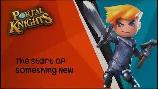 The Start Of Something New! | Portal Knights with Koy!