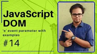 JavaScript DOM - 2020 - #14 - 'e' event parameter explained with simple examples - Tharun Shiv