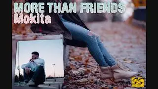 More Than Friends - Mokita (Lyrics)