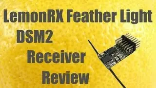 LemonRx Feather Light DSM2 receiver test