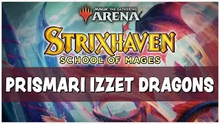 PRISMARI IZZET DRAGONS - LETS FLY! - Strixhaven Standard Deck Guide (MTG Arena)