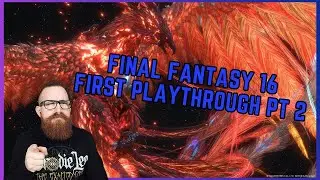 Final Fantasy 16 - First Playthrough Pt 2