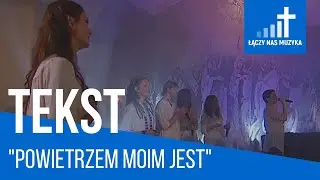 Powietrzem moim jest  [TEKST]