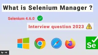 What is Selenium Manager & How to implement it | Interview question 2023
