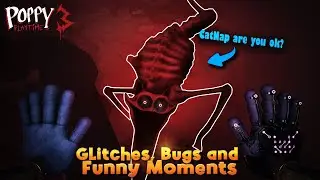 Poppy Playtime Chapter 3 - Glitches, Bugs and Funny Moments