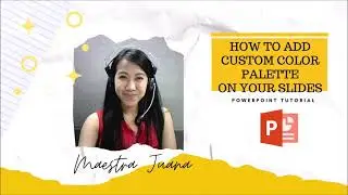 HOW TO ADD CUSTOM COLOR PALLETE ON YOUR SLIDES