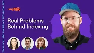 The Real Problems Behind Indexing | 5 Hours of Technical SEO