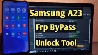 Samsung A23 Frp ByPass Unlock Tool