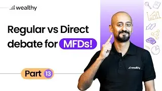 How to handle Regular vs Direct mutual fund debate for MFDs? | Part 13