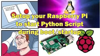 Set up your Raspberry Pi to Start Python Script on Boot Startup