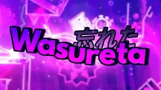 WASURETA 100% (2nd Hardest) | 98,384 Attempts