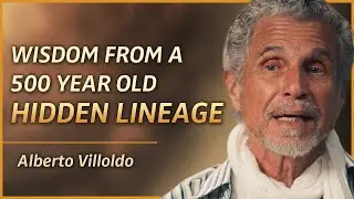 What Shamans Know About Healing & The Human Journey (That We’ve Forgotten) | Alberto Villoldo
