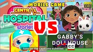 CENTRAL HOSPITAL STORIES vs GABBY'S DOLLHOUSE | CC Captions