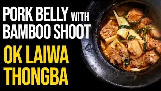 Pork Belly with Bamboo Shoot | Pork and Laiwa | No Masala | The Oo Morok Trails